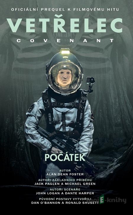 Vetřelec - Covenant - Počátek - Dean Alan Foster Vetřelec - Covenant - Počátek - Dean Alan Foster