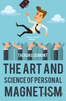The Art and Science of Personal Magnetism (EN) - Theron Q. Dumont