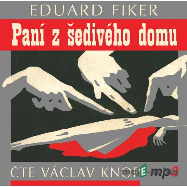 Paní z Šedivého domu - Eduard Fiker