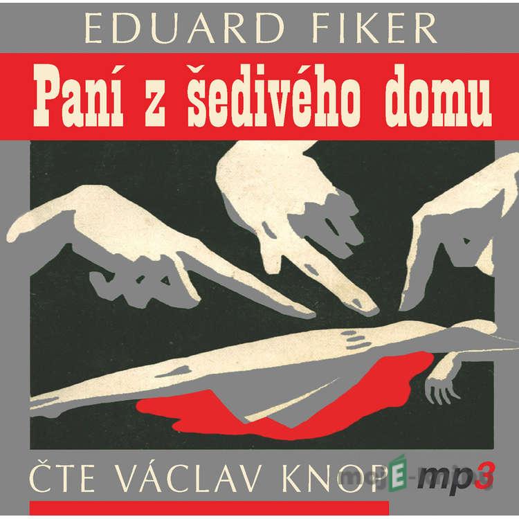 Paní z Šedivého domu - Eduard Fiker Paní z Šedivého domu - Eduard Fiker