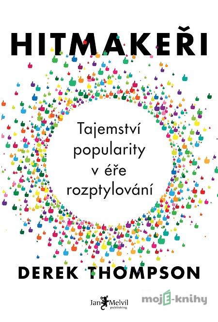 Hitmakeři - Derek Thompson Hitmakeři - Derek Thompson