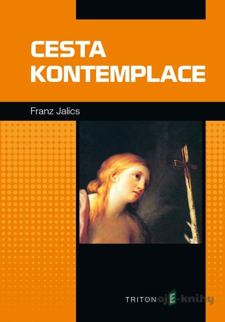 Cesta kontemplace - Franz Jalics Cesta kontemplace - Franz Jalics