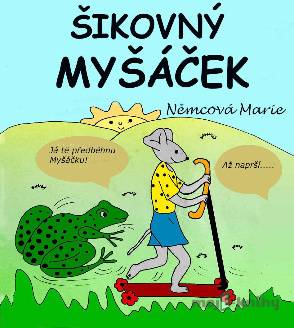 Šikovný myšáček - Marie Němcová Šikovný myšáček - Marie Němcová