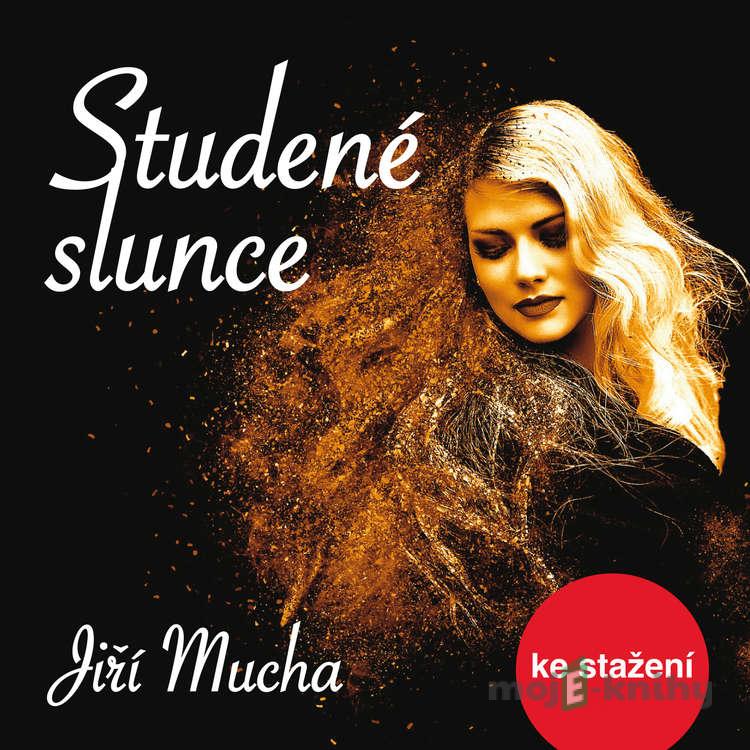 Studené slunce - Jiří Mucha Studené slunce - Jiří Mucha