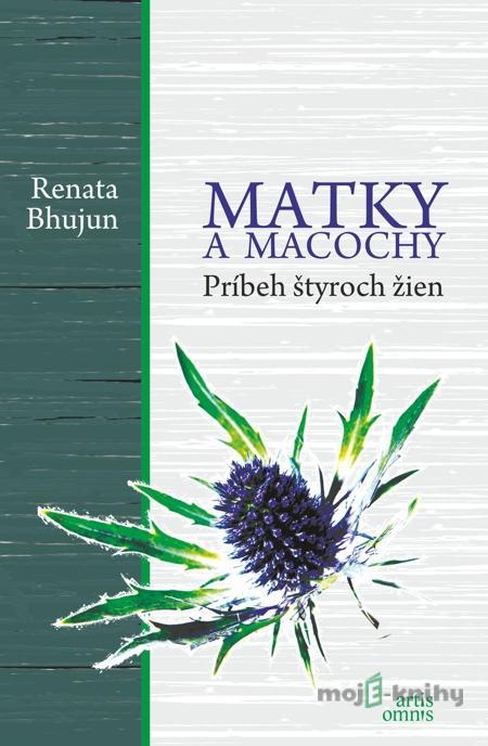 Matky a macochy - Renata Bhujun Matky a macochy - Renata Bhujun