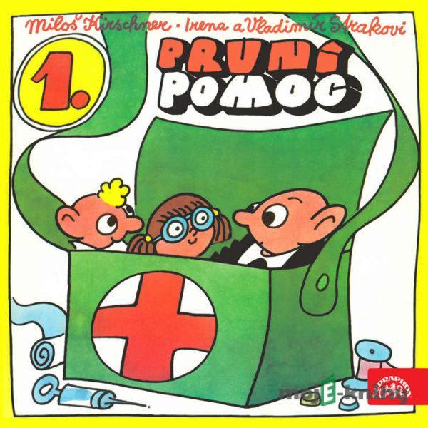 První pomoc 1 - Miloš Kirschner,Vladimír Straka,Irena Straková