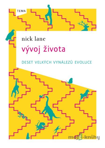 Vývoj života - deset velkých vynálezů evoluce - Nick Lane Vývoj života - deset velkých vynálezů evoluce - Nick Lane