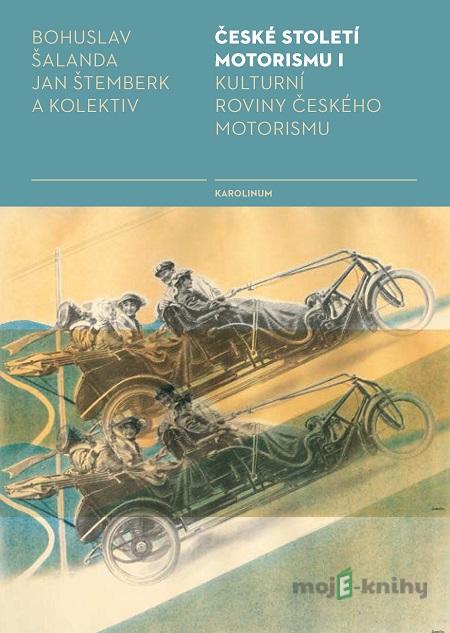 České století motorismu I. - Bohuslav Šalanda České století motorismu I. - Bohuslav Šalanda