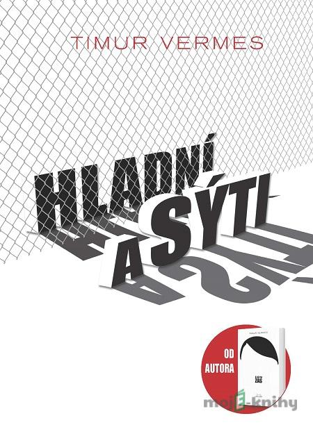 Hladní a sýti - Timur Vermes Hladní a sýti - Timur Vermes