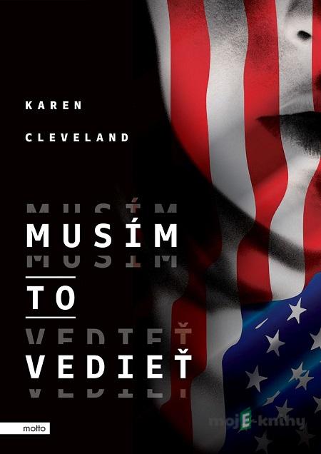 Musím to vedieť - Karen Cleveland Musím to vedieť - Karen Cleveland