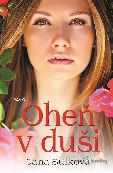 Oheň v duši - Jana Šulková Oheň v duši - Jana Šulková