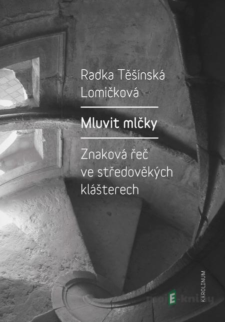 Mluvit mlčky - Radka Těšínská Lomičková Mluvit mlčky - Radka Těšínská Lomičková
