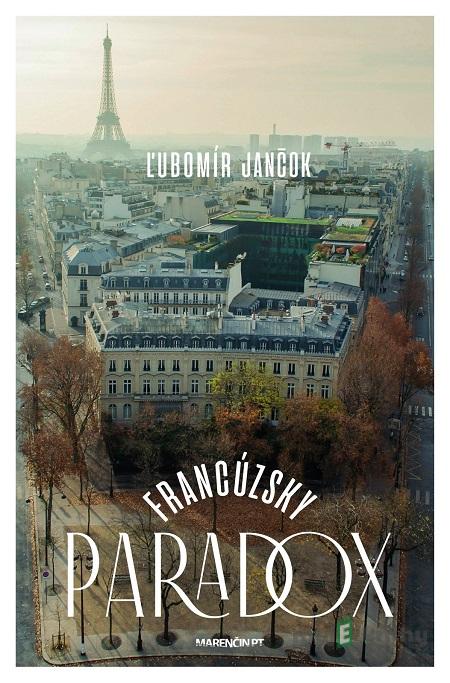 Francúzsky paradox - Ľubomír Jančok Francúzsky paradox - Ľubomír Jančok