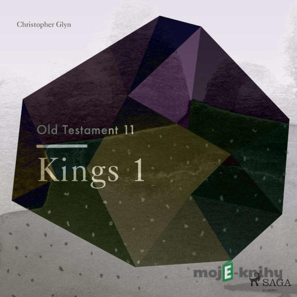 The Old Testament 11 - Kings 1 (EN) - Christopher Glyn