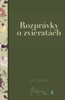 Rozprávky o zvieratách  - Jiří Polívka