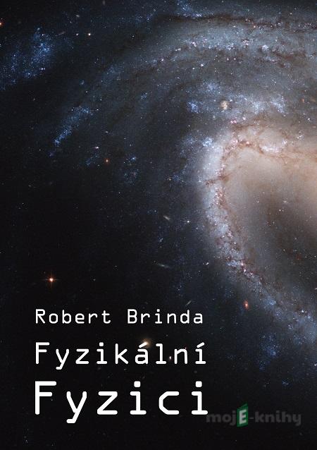 Fyzikální fyzici - Robert Brinda