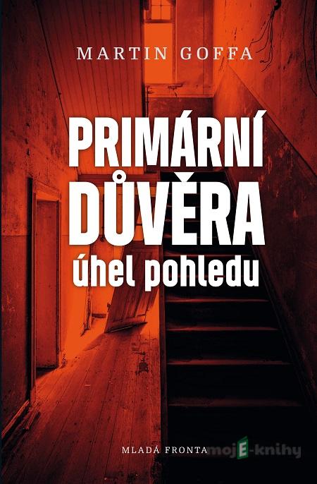 Primární důvěra - Martin Goffa Primární důvěra - Martin Goffa