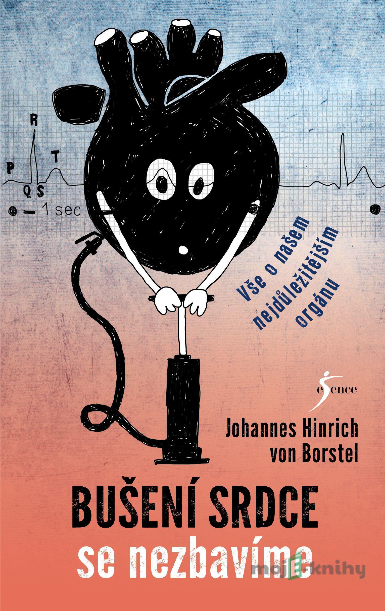 Bušení srdce se nezbavíme - Johannes Hinrich von Borstel Bušení srdce se nezbavíme - Johannes Hinrich von Borstel