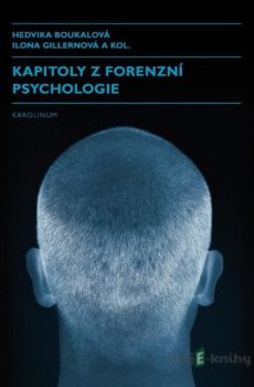 Kapitoly z forenzní psychologie - Hedvika Boukalová