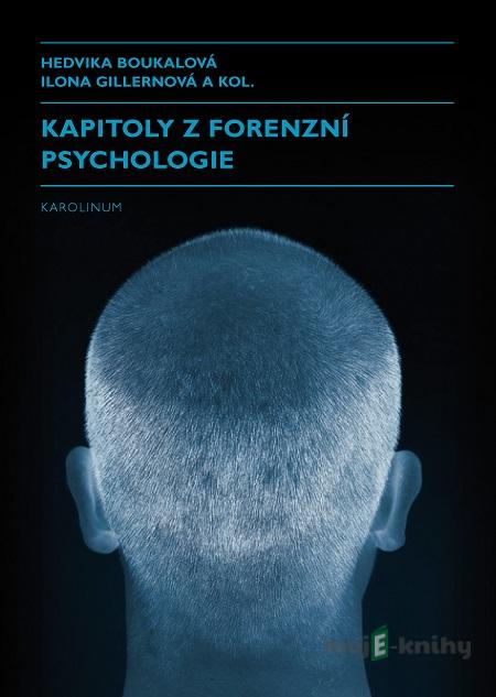 Kapitoly z forenzní psychologie - Hedvika Boukalová Kapitoly z forenzní psychologie - Hedvika Boukalová