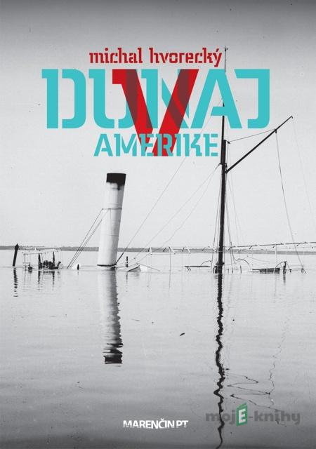 Dunaj v Amerike - Michal Hvorecký Dunaj v Amerike - Michal Hvorecký