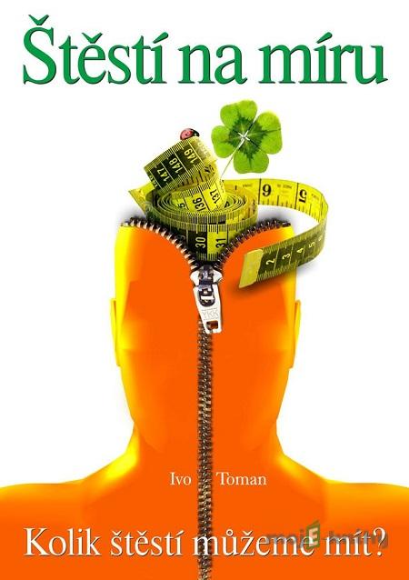 Štěstí na míru - Ivo Toman Štěstí na míru - Ivo Toman