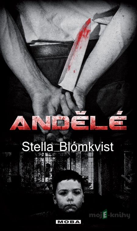 Andělé - Stella Blómkvist Andělé - Stella Blómkvist