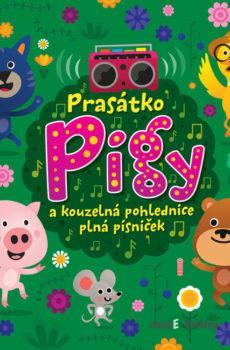 Prasátko Pigy a kouzelná pohlednice plná písniček - Eva Spoustová