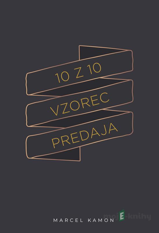 10 z 10 vzorec predaja - Marcel Kamon 10 z 10 vzorec predaja - Marcel Kamon