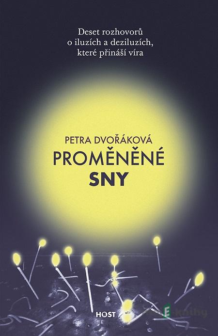 Proměněné sny - Petra Dvořáková Proměněné sny - Petra Dvořáková