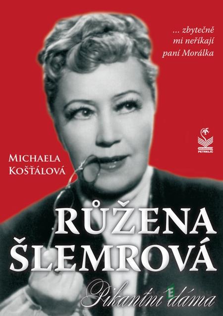 Růžena Šlemrová - Michaela Košťálová Růžena Šlemrová - Michaela Košťálová
