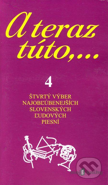 A teraz túto,... 4 - Vojtech Tátoš A teraz túto,... 4 - Vojtech Tátoš