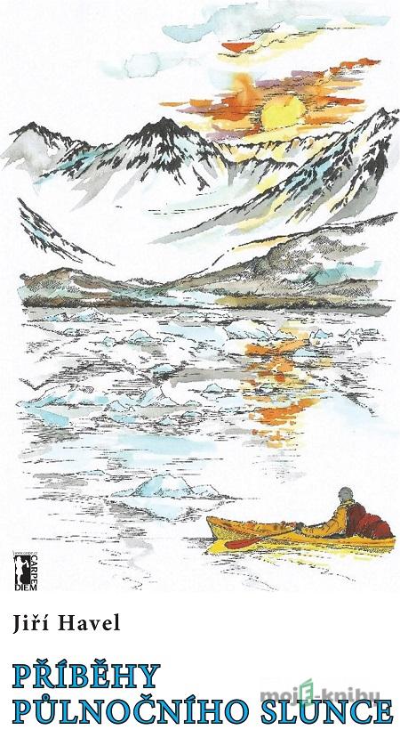 Příběhy půlnočního slunce - Jiří Havel Příběhy půlnočního slunce - Jiří Havel