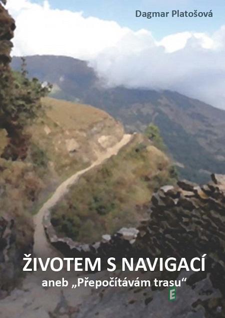 Životem s navigací aneb - Dagmar Platošová Životem s navigací aneb - Dagmar Platošová