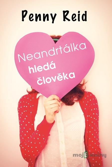 Neandrtálka hledá člověka - Penny Reid Neandrtálka hledá člověka - Penny Reid