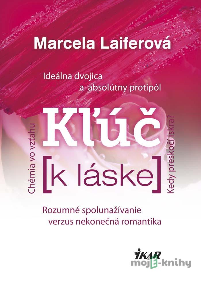 Kľúč k láske - Marcela Laiferová Kľúč k láske - Marcela Laiferová