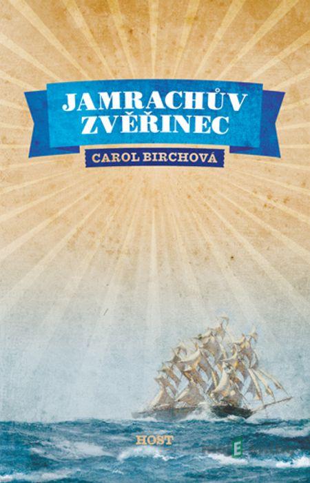 Jamrachův zvěřinec - Carol Birchová Jamrachův zvěřinec - Carol Birchová