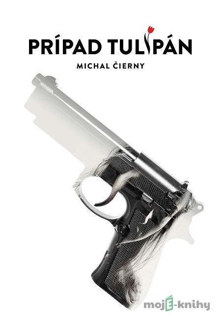 Prípad Tulipán - Michal Čierny Prípad Tulipán - Michal Čierny