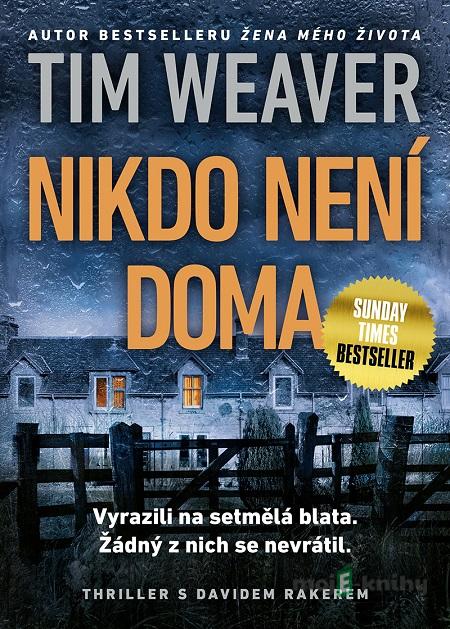 Nikdo není doma - Tim Weaver Nikdo není doma - Tim Weaver
