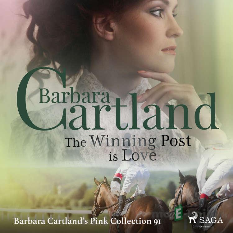 The Winning Post is Love (Barbara Cartland's Pink Collection 91) (EN) - Barbara Cartland The Winning Post is Love (Barbara Cartland's Pink Collection 91) (EN) - Barbara Cartland