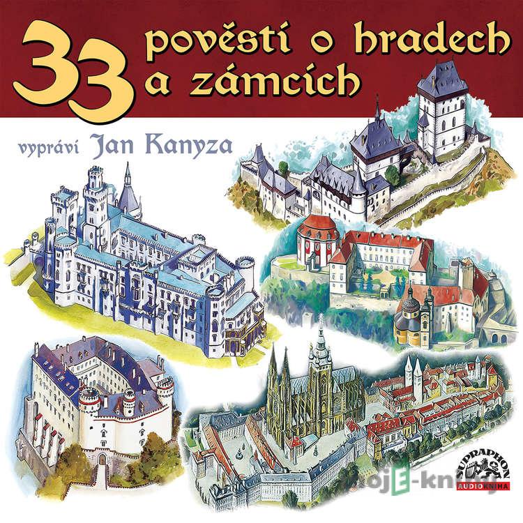 33 pověstí o českých hradech a zámcích - Josef Pavel,Adolf Wenig,Jiří Svoboda,Jaroslav Kanyza,Karla Bufková-Wanklová, Lidová 33 pověstí o českých hradech a zámcích - Josef Pavel,Adolf Wenig,Jiří Svoboda,Jaroslav Kanyza,Karla Bufková-Wanklová, Lidová