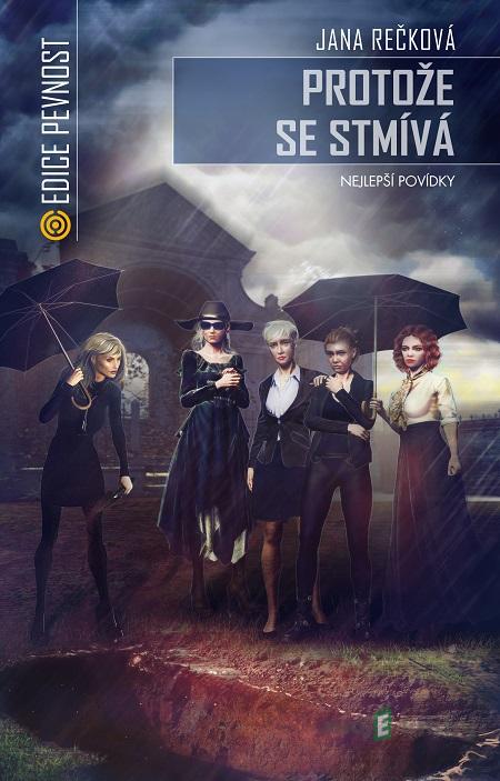 Protože se stmívá - Jana Rečková Protože se stmívá - Jana Rečková