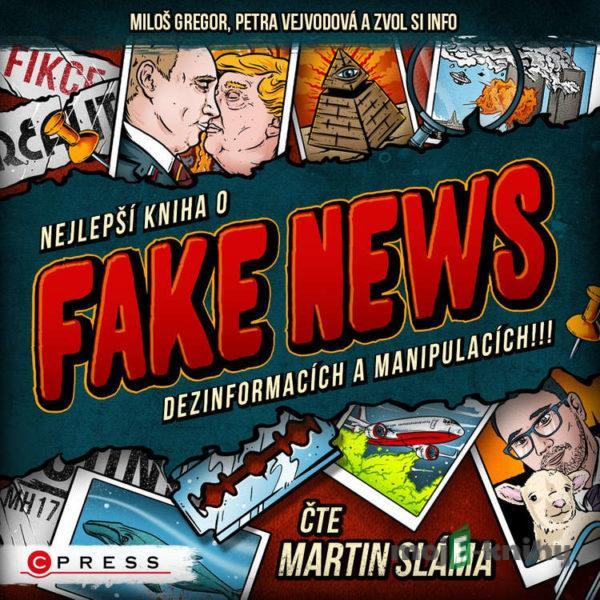 Nejlepší kniha o fake news!!! - Zvol si info,Petra Vejvodová,Miloš Gregor