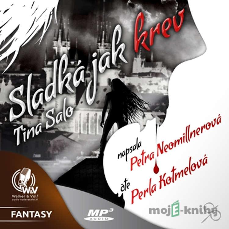 Sladká jak krev - Petra Neomillnerová Sladká jak krev - Petra Neomillnerová