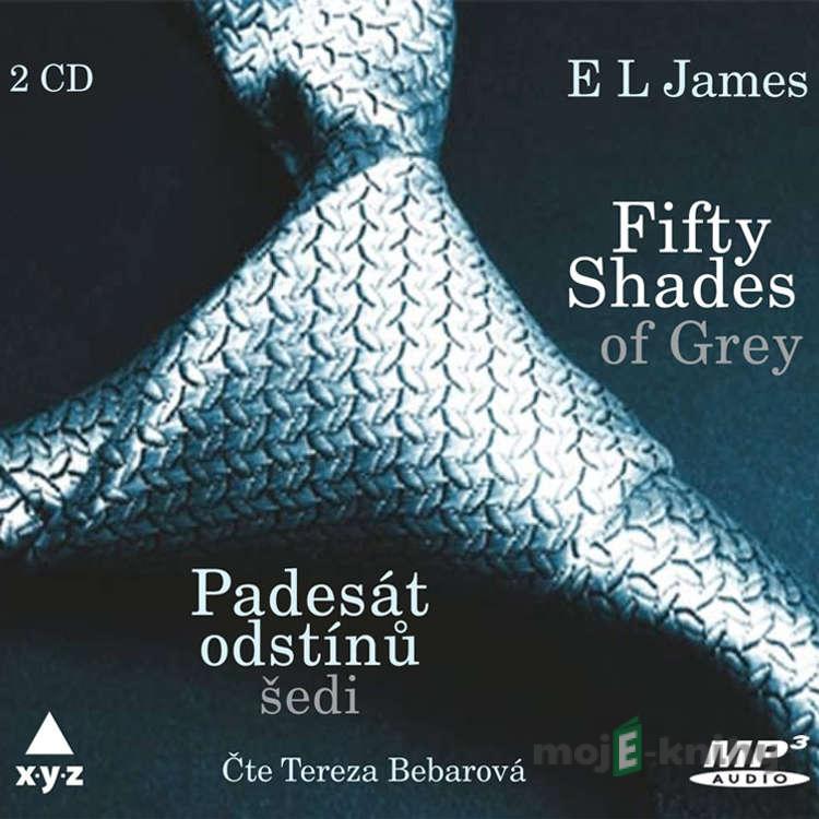 Fifty Shades of Grey: Padesát odstínů šedi - E L James Fifty Shades of Grey: Padesát odstínů šedi - E L James