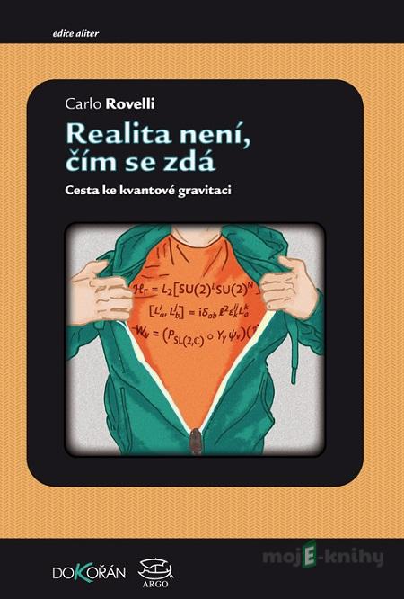Realita není, čím se zdá - Carlo Rovelli Realita není, čím se zdá - Carlo Rovelli