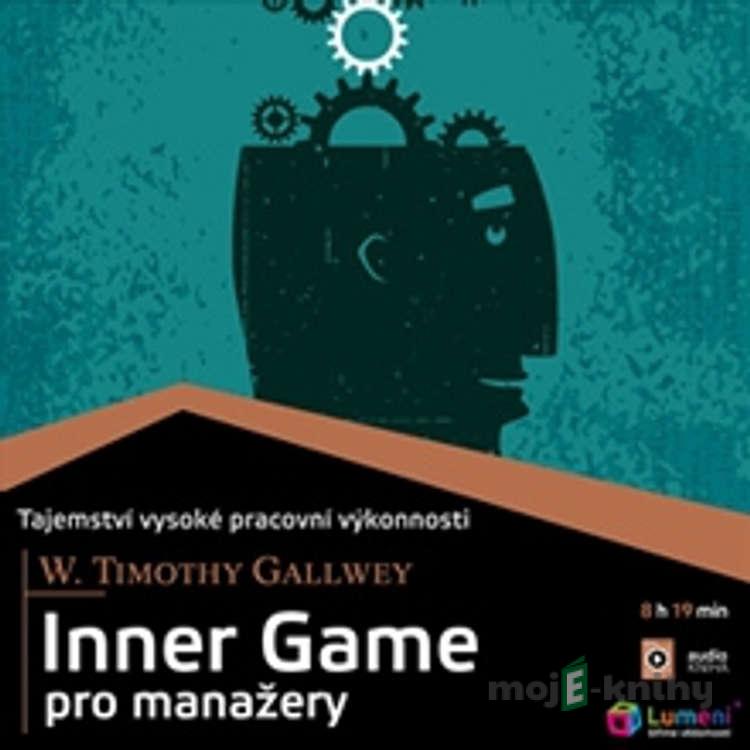 Inner Game pro manažery - Timothy Gallwey Inner Game pro manažery - Timothy Gallwey