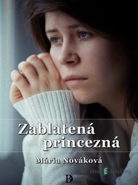 Zablatená princezná - Mária Nováková Zablatená princezná - Mária Nováková