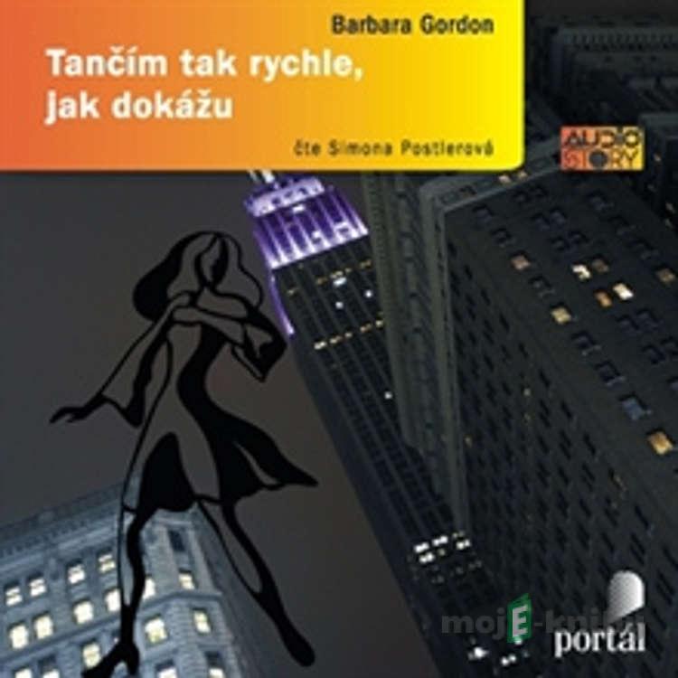 Tančím tak rychle, jak dokážu - Barbara Gordon Tančím tak rychle, jak dokážu - Barbara Gordon