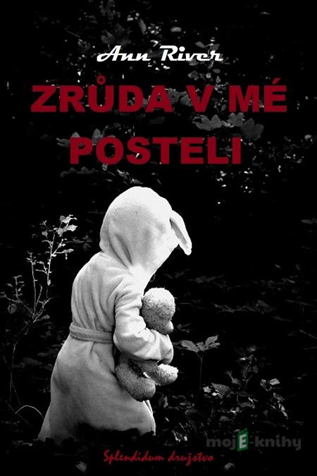 Zrůda v mé posteli - Ann River Zrůda v mé posteli - Ann River